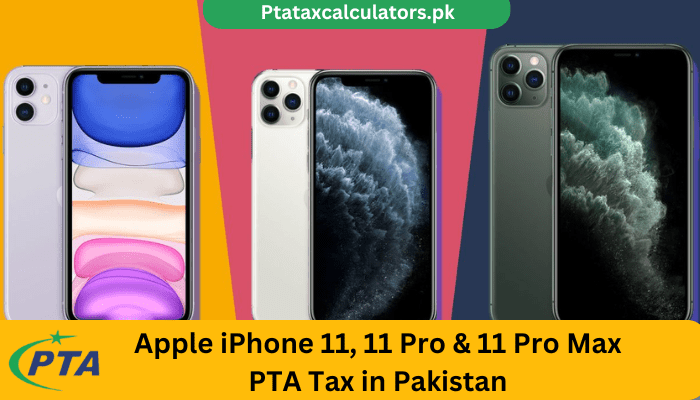 iPhone 11, 11 Pro & 11 Pro Max PTA Tax Rates in Pakistan
