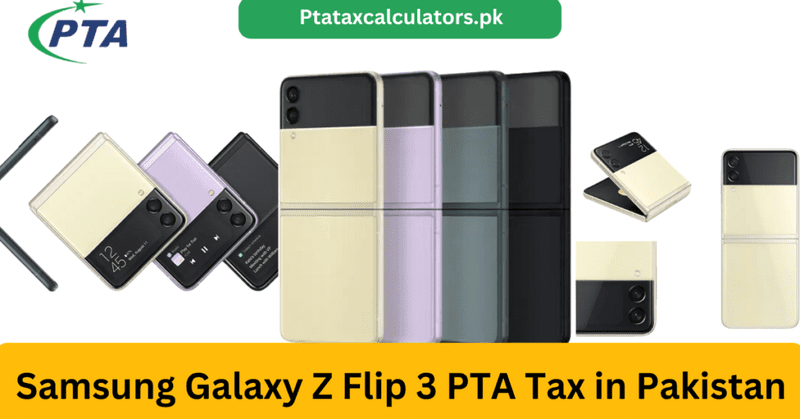 Samsung Galaxy Z Flip 3 PTA Tax in Pakistan