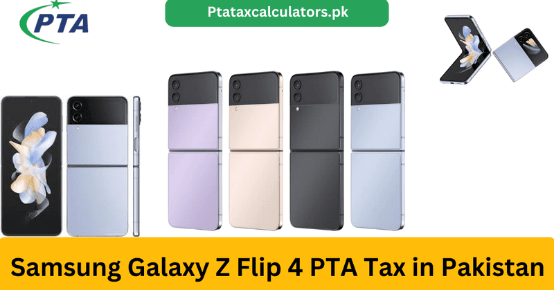 Samsung Galaxy Z Flip 4 PTA Tax in Pakistan 2024
