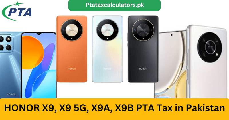 HONOR X9, X9 5G, X9A, X9B PTA Tax in Pakistan