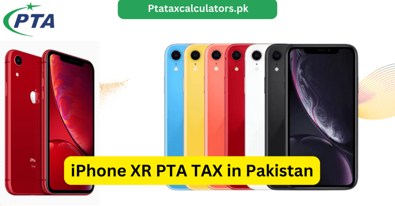 iPhone XR PTA TAX in Pakistan